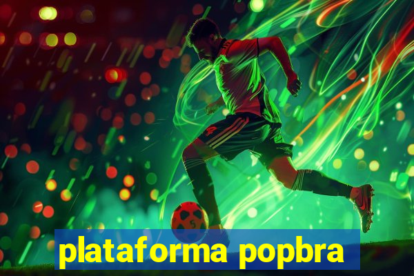 plataforma popbra